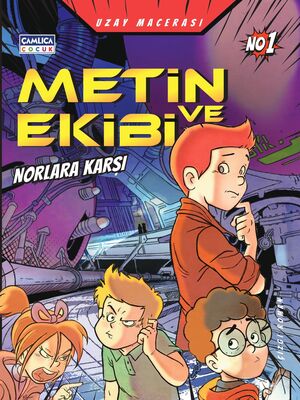 Metin ve Ekibi Norlara Karşı -Uzay Macerası- No:1