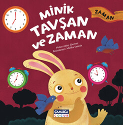Minik Tavşan Serisi - Minik Tavşan ve Zaman - Çamlıca Çocuk Yayınları