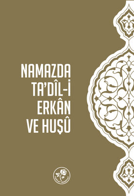 Namazda Ta'dil-İ Erkan ve Huşu