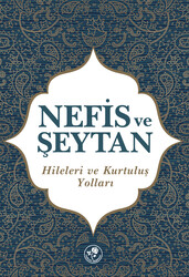 Nefis ve Şeytan Hileleri ve Kurtuluş Yolları - 1