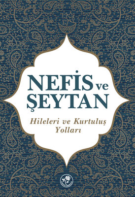 Nefis ve Şeytan Hileleri ve Kurtuluş Yolları - 1