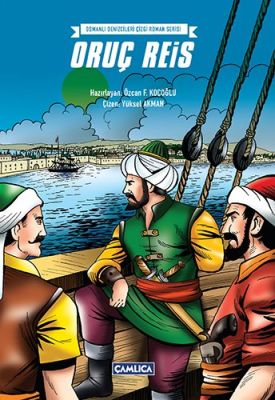 Oruç Reis-Osmanlı Denizcileri Çizgi Roman Serisi - 1
