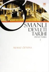 Osmanlı Devleti Tarihi Siyasi Tarih 1 - ÖTÜKEN NEŞRİYAT