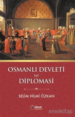 Osmanlı Devleti ve Diplomasi - 1