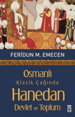 Osmanlı Klasik Çağında Hanedan Devlet ve Toplum