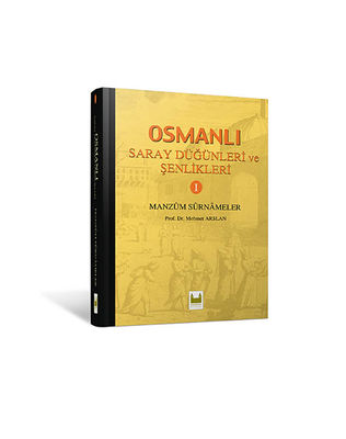 Osmanlı Saray Düğünleri ve Şenlikleri Cilt 1 - 1