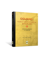 Osmanlı Saray Düğünleri Ve Şenlikleri Cilt 8 - Sarayburnu Kitaplığı