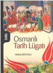 Osmanlı Tarih Lügatı - KURTUBA YAYINEVİ