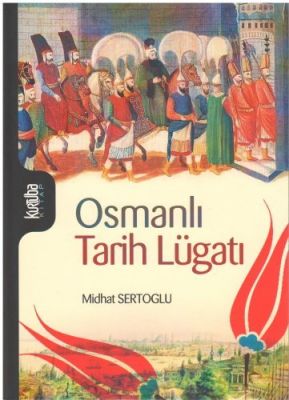 Osmanlı Tarih Lügatı - 1