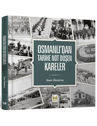 Osmanlı'dan Tarihe Not Düşen Kareler - Sarayburnu Kitaplığı