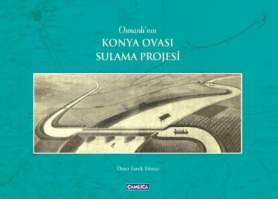 Osmanlı'nın Konya Ovası Sulama Projesi - 1