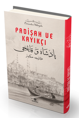 PADİŞAH VE KAYIKÇI Osmanlıca Hikâyeler