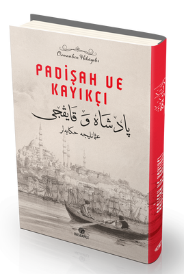 Padişah ve Kayıkçı - Osmanlıca Hikayeler - 2