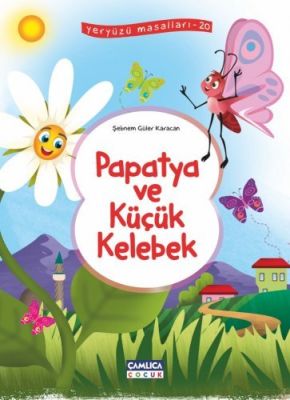 Papatya ve Küçük Kelebek (Yeryüzü Masalları-20)