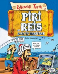 Piri Reis ve Acayip Haritası - EĞLENCELİ BİLGİ YAYINLARI