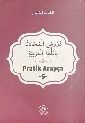 PRATİK ARAPÇA -BEŞİNCİ KİTAP - 1
