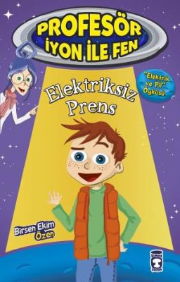 Profesör İyon ile Fen 2- Elektriksiz Prens