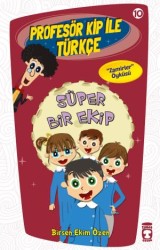 Profesör Kip ile Türkçe 10 - Süper Bir Ekip - TİMAŞ YAYINLARI