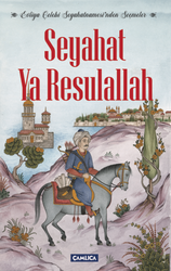 Seyahat Ya Resulallah - Evliya Çelebi Seyahatnamesi'nden Seçmeler - 1