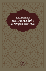 Silsilah al-Dhahab Silsilah al-Sādāt al-Naqshbandiyyah - Silsile-i Sadat-ı Nakşibendiye (Silsiletü'z-Zeheb) (İngilizce) - Fazilet Neşriyat