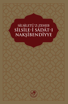 Silsile-i Sadat-ı Nakşibendiye (Silsiletü'z-Zeheb) - 1