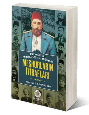 Sultan Abdülhamid Han Hakkında Meşhurların İtiraf