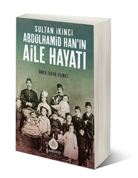 Sultan İkinci Abdülhamid Han'ın Aile Hayatı - Hamidiye Kitaplığı