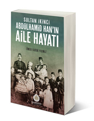 Sultan İkinci Abdülhamid Han'ın Aile Hayatı - 1