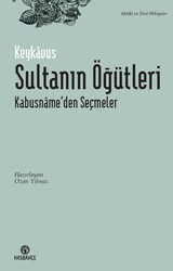 Sultanın Öğütleri Kabusnâme'den Seçmeler - Hasbahçe Kitaplığı