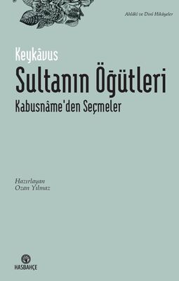 Sultanın Öğütleri Kabusnâme'den Seçmeler - 1