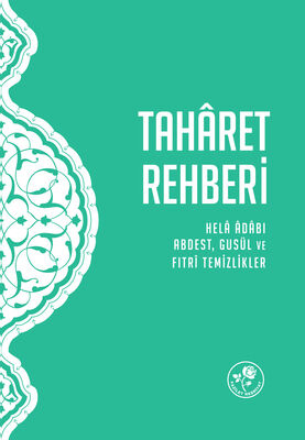 Taharet Rehberi - Hela Adabı, Abdest, Gusül ve Fıtri Temizlikler - 1