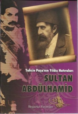 Tahsin Paşa'nın Yıldız Hatır. Sultan Abdülhamid - 1