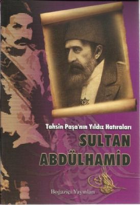 Tahsin Paşa'nın Yıldız Hatır. Sultan Abdülhamid