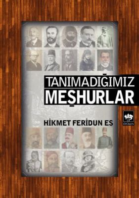 Tanımadığımız Meşhurlar