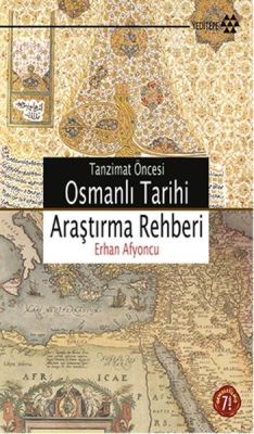 Tanzimat Öncesi Osmanlı Tarihi Araştırma Rehberi