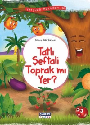 Tatlı Şeftali Toprak Mı Yer (Yeryüzü Masalları-10)