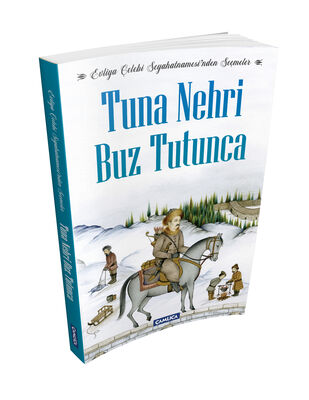 Tuna Nehri Buz Tutunca - Evliya Çelebi Seyahatnamesi'nden Seçmeler