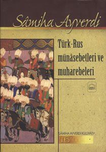 Türk-Rus Münâsebetleri ve Muharebeleri