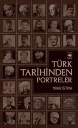 Türk Tarihinden Portreler - ÖTÜKEN NEŞRİYAT