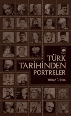 Türk Tarihinden Portreler - 1
