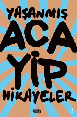 Yaşanmış Acayip Hikayeler - 1