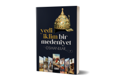 YEDİ İKLİM BİR MEDENİYET OSMANLILAR - 2