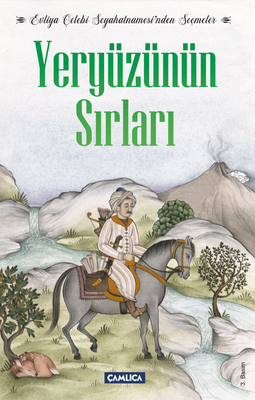Yeryüzünün Sırları - Evliya Çelebi Seyahatnamesi'nden Seçmeler - 1