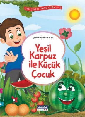 Yeşil Karpuz ile Küçük Çocuk (Yeryüzü Masalları-7)