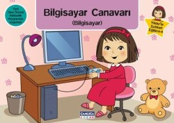 Yıldız' la Sohbet Eğitimi - 4 Bilgisayar Canavarı - Çamlıca Çocuk Yayınları
