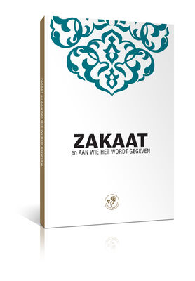 ZAKAAT EN AAN WİE HET WORDT GEGEVEN - ZEKAT VE VERİLECEĞİ YERLER (Hollandaca)