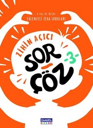 Zihin Açıcı Sor- Çöz 3 - Çamlıca Çocuk Yayınları